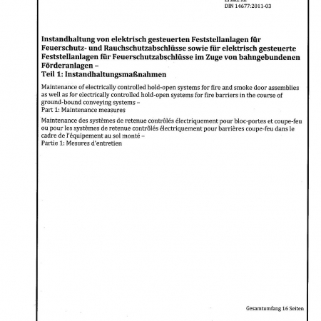 DIN 14677-1 Instandhaltung von elektrisch gesteuerten Feststellanlagen für Feuerschutz- und Rauchschutzabschlüsse sowie für elektrisch gesteuerte Feststellanlagen für Feuerschutzabschlüsse im Zuge von bahngebundenen Förderanlagen - Teil 1: Instandhaltungsmaßnahmen