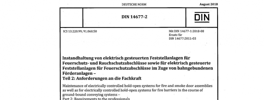 DIN 14677-2 Instandhaltung von elektrisch gesteuerten Feststellanlagen für Feuerschutz- und Rauchschutzabschlüsse sowie für elektrisch gesteuerte Feststellanlagen für Feuerschutzabschlüsse im Zuge von bahngebundenen Förderanlagen - Teil 2: Anforderungen an die Fachkraft